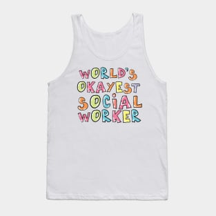 World's Okayest Social Worker Gift Idea Tank Top